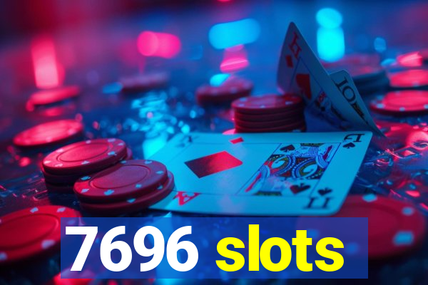 7696 slots